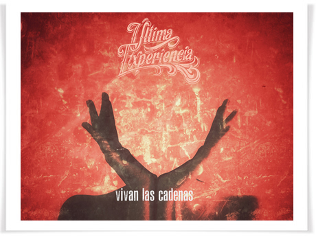 Última Experiencia presentan “Vivan las cadenas”, segundo single de su nuevo álbum “Cultura Caduca”