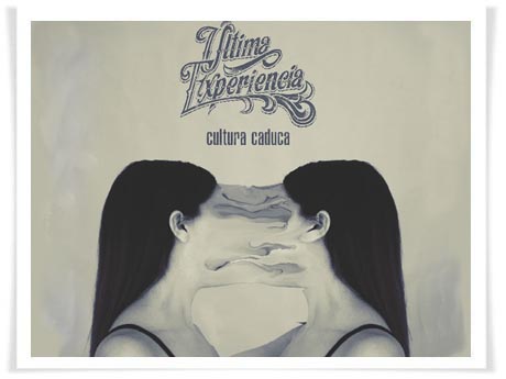 Última Experiencia presenta su nuevo álbum “Cultura Caduca”