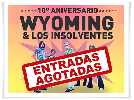 ¡SOLD OUT para el Fiestón 10º Aniversario de Wyoming & Los Insolventes en Madrid el 26 de octubre!